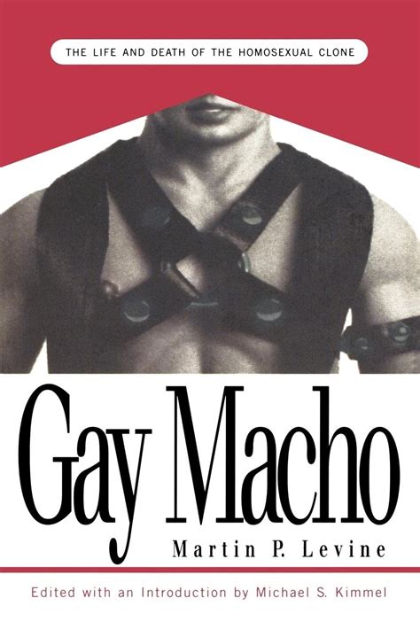 gay macho|Gay Macho : The Life and Death of the Homosexual Clone.